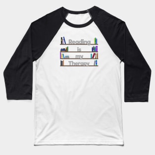 Reading is my therapy Baseball T-Shirt